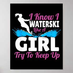 Ich waterski wie ein Mädchen, versucht mitzuhalten Poster
