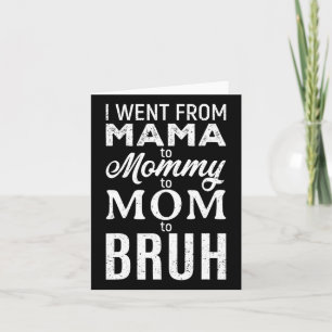 Ich wechselte von Mama zu Mommy Mom Bruh Lustige M Karte