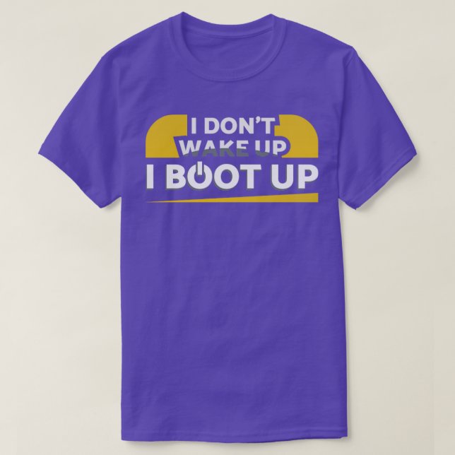 Ich Weckte nicht auf, ich starte T-Shirt (Design vorne)