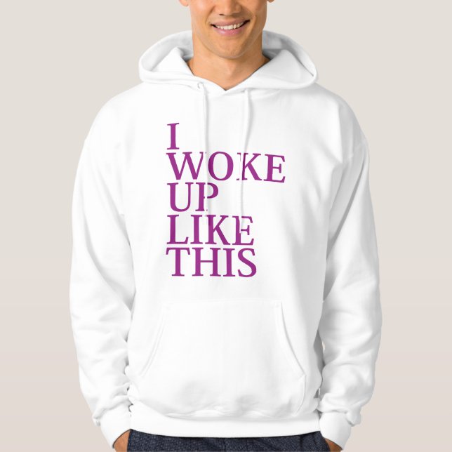 Ich Weckte so auf Hoodie (Vorderseite)