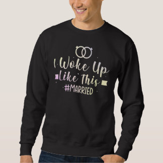 Ich Weckte so auf wie dieser neue Bridge New Ehefr Sweatshirt