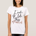 Ich weckte so wie hier #verheiratet T-Shirt<br><div class="desc">Ich weckte so auf wie dieses verheiratete Hochzeitsgeschenk oder Hochzeitsdesign. Mit auf Trend Kalligraphie und atemberaubende Imitate Rose Gold / Kupfer Sie sind sicher,  die coole Braut und Bräutigam rund. Teil einer Sammlung.</div>