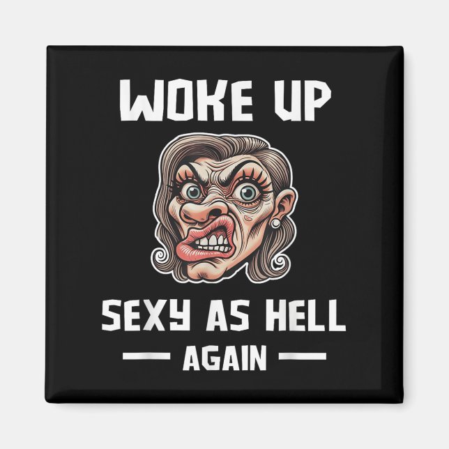 Ich Weckte Y as Hell wieder Shirt Funny Sarcastic  Magnet (Vorne)