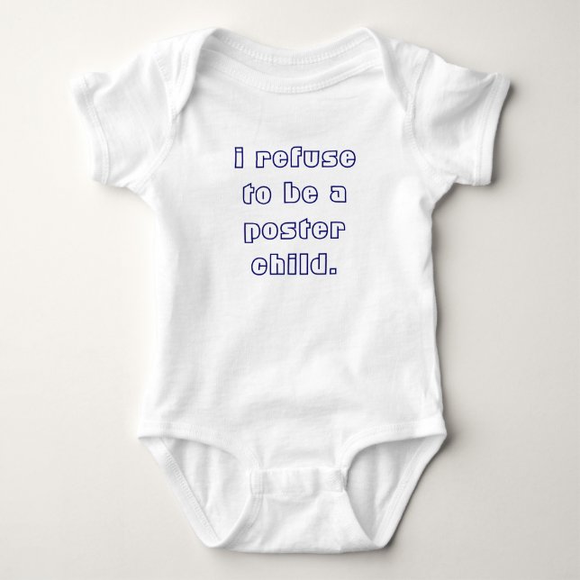 Ich weigere mich, ein Poster-Kind-Funny-Retort zu  Baby Strampler (Vorderseite)