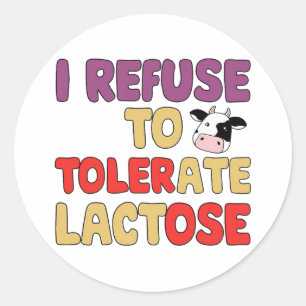 Ich weigere mich, Lactose zu tolerieren Runder Aufkleber