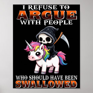 Ich weigere mich mit Leuten zu streiten, die hätte Poster