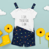 Ich weine, deshalb bin ich ein lustiges Zitat Baby