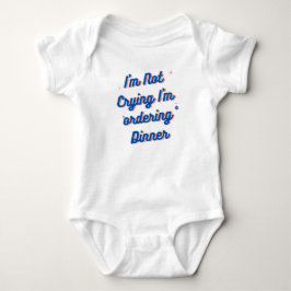 Ich weine nicht, dass ich das Abendessen bestelle Baby Strampler