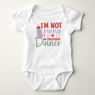 Ich weine nicht, ich bestelle ein Dinner Baby Body Strampler