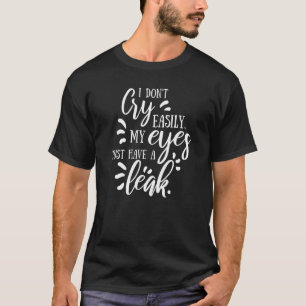 Ich weine nicht leicht Humorvoll  Sarkastisch 2 T-Shirt