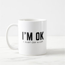 Ich weine viel Kaffee Tasse Selbstbewusstsein psyc