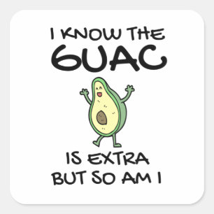 Ich weiß, dass der Guac extra ist, aber bin ich au Quadratischer Aufkleber