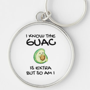 Ich weiß, dass der Guac extra ist, aber bin ich au Schlüsselanhänger