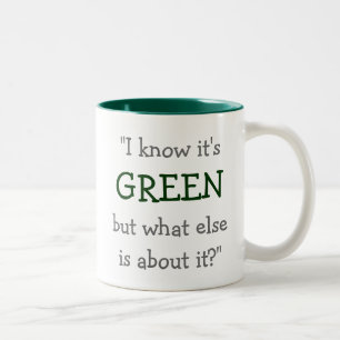 "Ich weiß, dass es ist grün…" Zweifarbige Tasse