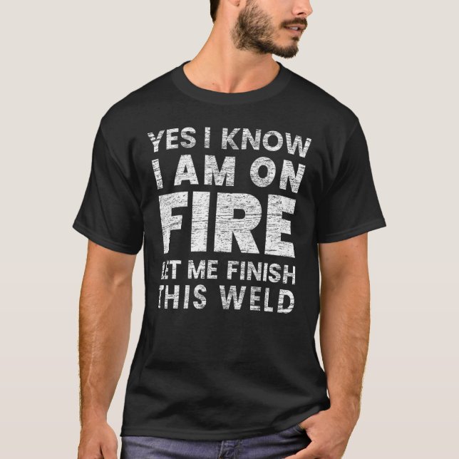 Ich weiß, dass ich bei den Schweissmännern im Feue T-Shirt (Vorderseite)
