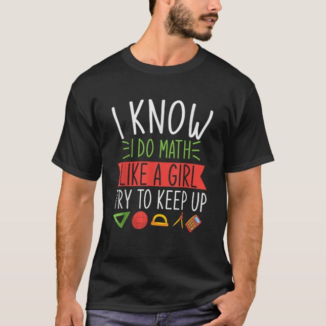 Ich weiß, dass ich Mathe wie ein Mädchen mache, ve T-Shirt (Vorderseite)