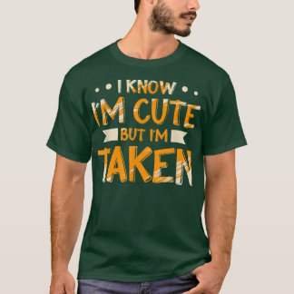 Ich weiß, dass ich Niedlich bin, aber ich bin für  T-Shirt