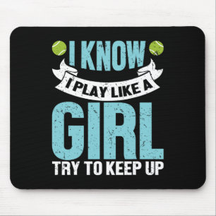Ich weiß, dass ich spiele wie ein Girl Funny Tenni Mousepad