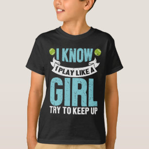Ich weiß, dass ich spiele wie ein Girl Funny Tenni T-Shirt
