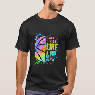 Ich weiß, dass ich spiele wie ein Versuch, Basketb T-Shirt