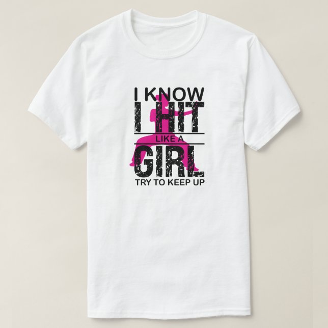 Ich weiß, dass ich trage, als ob ein Mädchen versu T-Shirt (Design vorne)