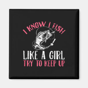 Ich weiß, dass ich wie ein Mädchen fische, versuch Magnet