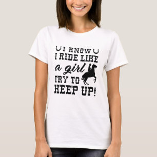 Ich weiß, dass ich wie ein Mädchen reite, versuche T-Shirt