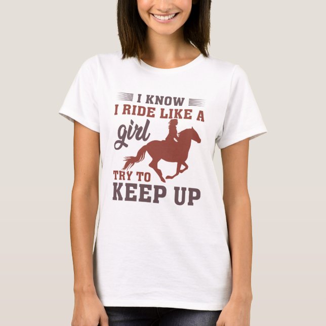 Ich weiß, dass ich wie ein Mädchen reite, versuche T-Shirt (Vorderseite)