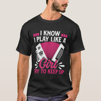 Ich weiß, dass ich wie ein Mädchen spiele, um Acco T-Shirt