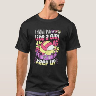 Ich weiß, dass ich wie ein Mädchen spiele, um ehre T-Shirt