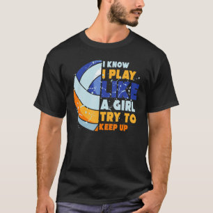 Ich weiß, dass ich wie ein Mädchen spiele, um ehre T-Shirt