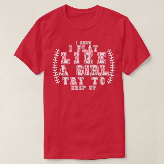 Ich weiß, dass ich wie ein Mädchen spiele, um nach T-Shirt (Design vorne)