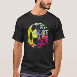 Ich weiß, dass ich wie ein Mädchen spiele und vers T-Shirt