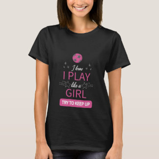 Ich weiß, dass ich wie ein Mädchen spiele und vers T-Shirt