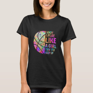 Ich weiß, dass ich wie ein Mädchen spiele, versuch T-Shirt