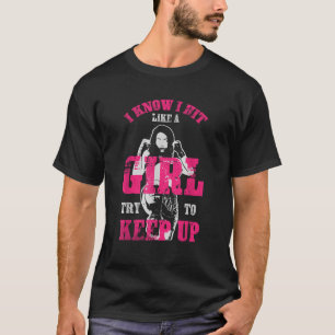 Ich weiß, dass ich wie ein Mädchen trage versuche, T-Shirt