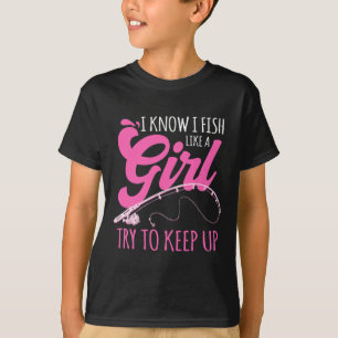Ich weiß, dass ich wie eine Girl-Fischer fische, d T-Shirt
