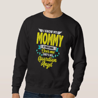 Ich weiß, dass meine Mama mir zusieht, dass sie me Sweatshirt