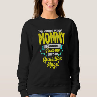 Ich weiß, dass meine Mama mir zusieht, dass sie me Sweatshirt