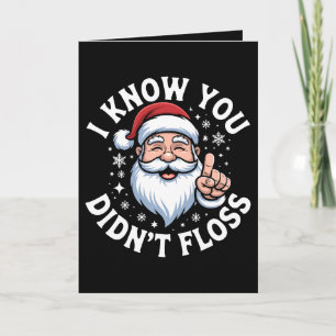 Ich weiß, du hast Weihnachten nicht Zahnseide benu Karte