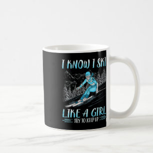 Ich weiß, ich fahre Ski wie ein Mädchen, versucht  Kaffeetasse