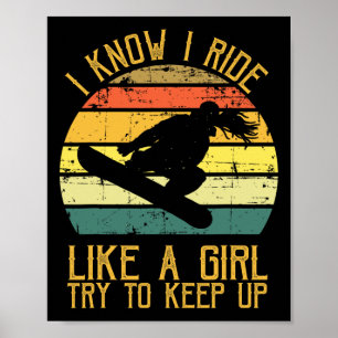 Ich weiß, ich fahre wie ein Girl-Funny-Snowboard-G Poster