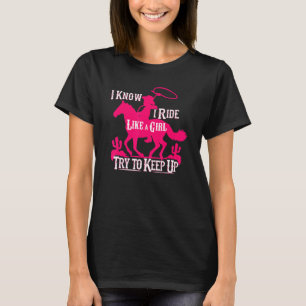 Ich weiß, ich fahre wie ein Mädchen, versuche, die T-Shirt