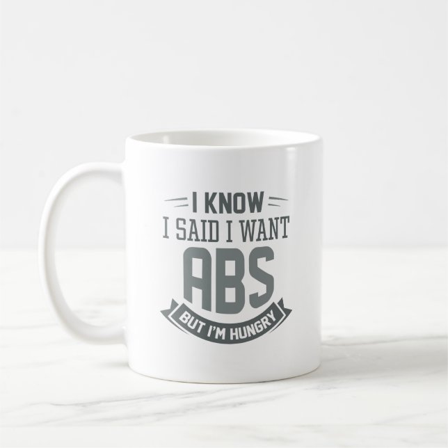 Ich weiß, ich habe gesagt, ich habe Abs Gewollt Kaffeetasse (Links)