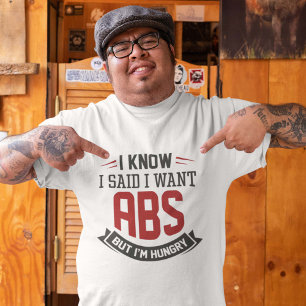 Ich weiß, ich habe gesagt, ich habe Abs Gewollt T-Shirt