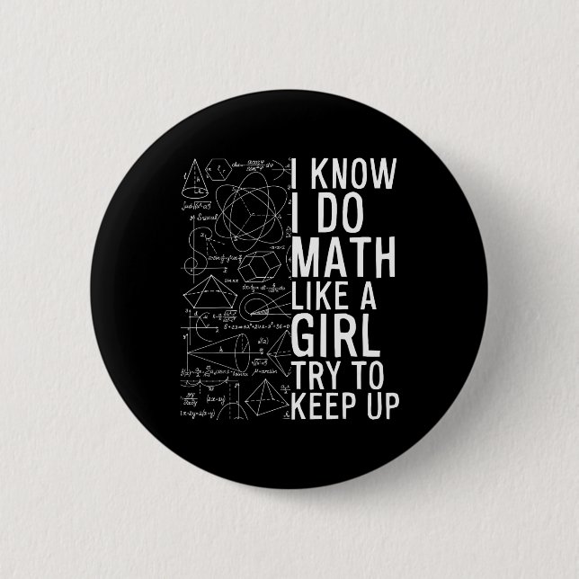 Ich weiß, ich mache Mathe wie ein Mädchen. Versuch Button (Vorderseite)