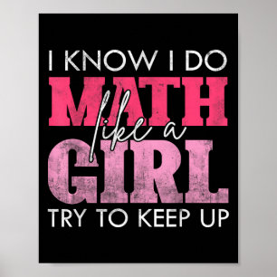 Ich weiß, ich mache Mathe wie ein Mädchen, versuch Poster