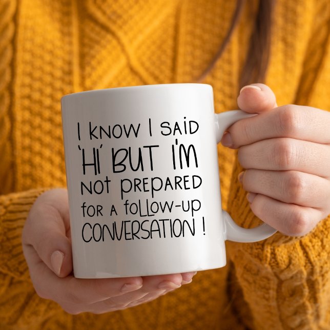 Ich weiß, ich sagte Hallo, Funny Introvertiert bei Kaffeetasse (Von Creator hochgeladen)
