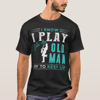 Ich weiß, ich spiele Saxophon wie ein alter Mann v T-Shirt