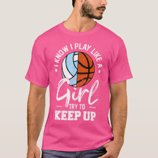 Ich weiß, ich spiele wie ein Mädchen Behalt mal Vo T-Shirt